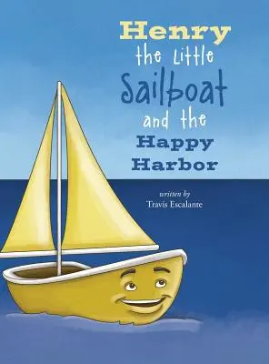 Henry il piccolo veliero e il porto felice - Henry the Little Sailboat and the Happy Harbor