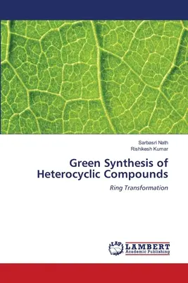 Sintesi verde di composti eterociclici - Green Synthesis of Heterocyclic Compounds