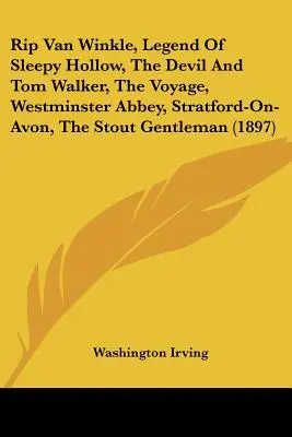 Rip Van Winkle, La leggenda di Sleepy Hollow, Il diavolo e Tom Walker, Il viaggio, L'abbazia di Westminster, Stratford-On-Avon, Il robusto gentiluomo - Rip Van Winkle, Legend Of Sleepy Hollow, The Devil And Tom Walker, The Voyage, Westminster Abbey, Stratford-On-Avon, The Stout Gentleman