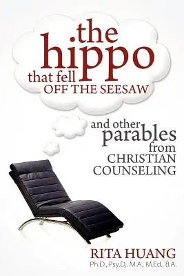 L'ippopotamo che cadde dall'altalena e altre parabole della consulenza cristiana - The Hippo That Fell Off The Seesaw and Other Parables From Christian Counseling