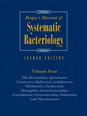 Manuale di batteriologia sistematica di Bergey: Volume 4: I Bacteroidetes, Spirochaetes, Tenericutes (Mollicutes), Acidobacteria, Fibrobacteres, Fusobac - Bergey's Manual of Systematic Bacteriology: Volume 4: The Bacteroidetes, Spirochaetes, Tenericutes (Mollicutes), Acidobacteria, Fibrobacteres, Fusobac