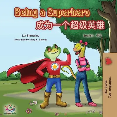 Essere un supereroe: Libro bilingue inglese mandarino (cinese semplificato) - Being a Superhero: English Mandarin Bilingual Book (Chinese Simplified)