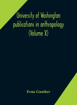 Pubblicazioni di antropologia dell'Università di Washington (Volume X) Etnobotanica di Washington occidentale - University of Washington publications in anthropology (Volume X) Ethnobotany of Western Washington