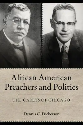 Predicatori e politica afroamericani: I Carey di Chicago - African American Preachers and Politics: The Careys of Chicago