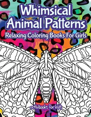 Disegni di animali stravaganti: Libri da colorare rilassanti per ragazze - Whimsical Animal Patterns: Relaxing Coloring Books For Girls
