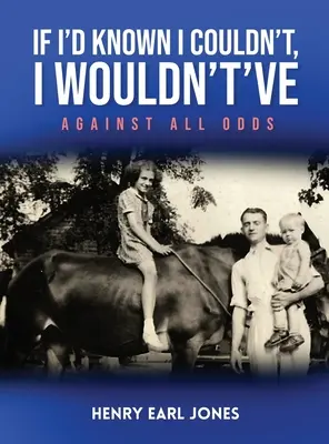 Se avessi saputo di non poterlo fare, non l'avrei fatto: Contro ogni probabilità - If I'd Known I Couldn't, I Wouldn't've: Against All Odds