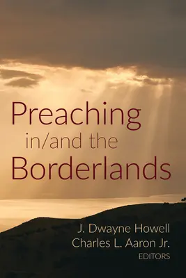 Predicare nelle/nei Paesi di confine - Preaching in/and the Borderlands
