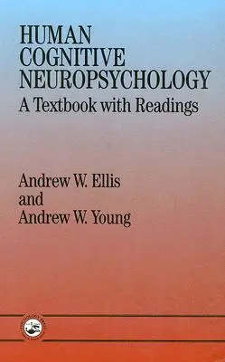 Neuropsicologia cognitiva umana: Un libro di testo con letture - Human Cognitive Neuropsychology: A Textbook With Readings
