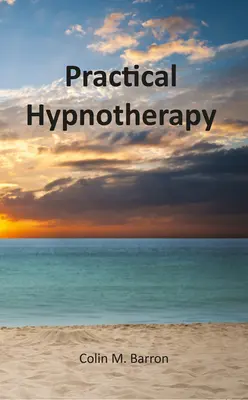Ipnoterapia pratica - Practical Hypnotherapy