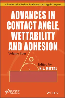 Progressi nell'angolo di contatto, bagnabilità e adesione, Volume 4 - Advances in Contact Angle, Wettability and Adhesion, Volume 4