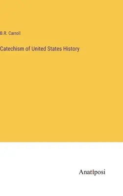 Catechismo della storia degli Stati Uniti - Catechism of United States History