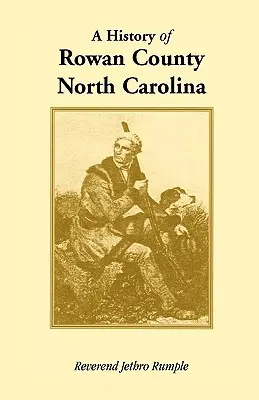 Storia della Contea di Rowan, Carolina del Nord - A History of Rowan County, North Carolina