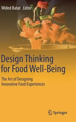 Design Thinking per il benessere alimentare: L'arte di progettare esperienze alimentari innovative - Design Thinking for Food Well-Being: The Art of Designing Innovative Food Experiences