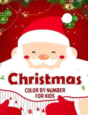 Natale da colorare per bambini: Divertente regalo di Natale per bambini.Libro di attività natalizie da colorare per numero (libro da colorare). - Christmas color by number for kids.: Fun Children's Christmas Gift or Present for kids.Christmas Activity Book Color by Number (coloring book).