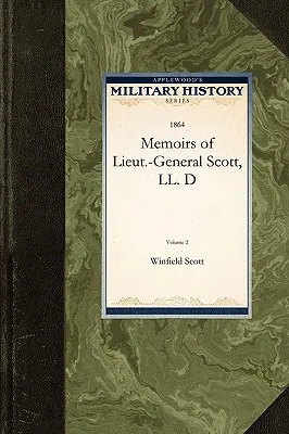 Memorie del tenente generale Scott, LL. D - Memoirs of Lieut.-General Scott, LL. D