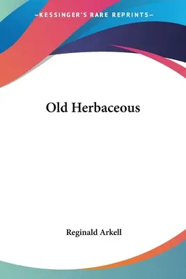 Vecchio erbaceo - Old Herbaceous