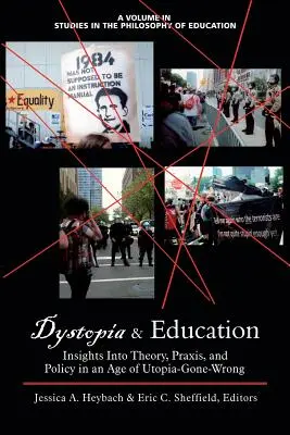 Distopia ed educazione: Approfondimenti su teoria, prassi e politica in un'epoca di utopia sbagliata - Dystopia and Education: Insights Into Theory, Praxis, and Policy in an Age of Utopia-Gone-Wrong