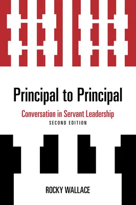 Da preside a preside: Conversazioni sulla leadership di servizio - Principal to Principal: Conversation in Servant Leadership