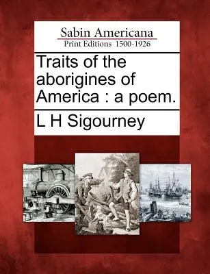Tratti degli aborigeni d'America: Un poema. - Traits of the Aborigines of America: A Poem.