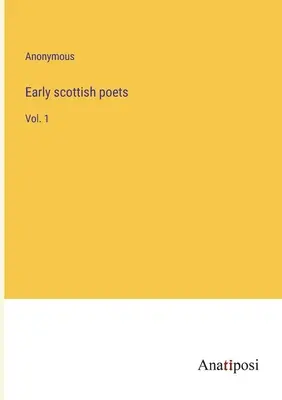 I primi poeti scozzesi: Vol. 1 - Early scottish poets: Vol. 1