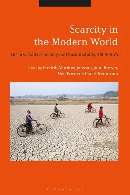 La scarsità nel mondo moderno: storia, politica, società e sostenibilità, 1800-2075 - Scarcity in the Modern World: History, Politics, Society and Sustainability, 1800-2075