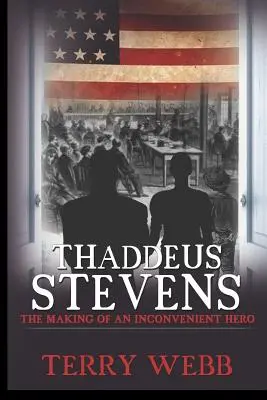 Thaddeus Stevens: La creazione di un eroe scomodo - Thaddeus Stevens: The Making of an Inconvenient Hero