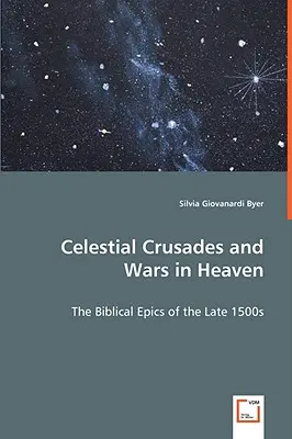 Crociate celesti e guerre in cielo - Celestial Crusades and Wars in Heaven