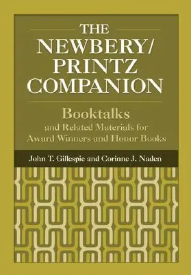 Il compagno Newbery/Printz: Libri e materiali correlati per i vincitori del premio e i libri d'onore - The Newbery/Printz Companion: Booktalk and Related Materials for Award Winners and Honor Books