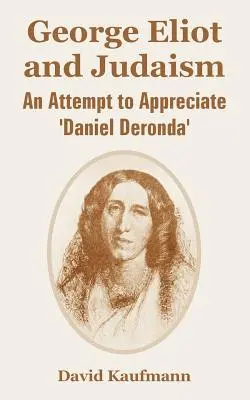 George Eliot e l'ebraismo: Un tentativo di apprezzare il “Daniel Deronda”. - George Eliot and Judaism: An Attempt to Appreciate 'Daniel Deronda'