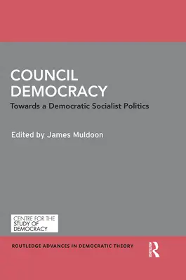 Democrazia del Consiglio: Verso una politica socialista democratica - Council Democracy: Towards a Democratic Socialist Politics