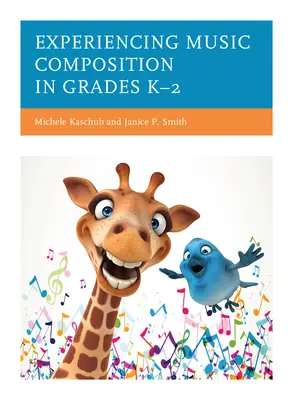 Sperimentare la composizione musicale nei gradi K-2 - Experiencing Music Composition in Grades K-2