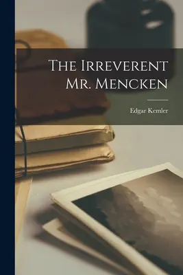 L'irriverente signor Mencken - The Irreverent Mr. Mencken
