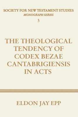 La tendenza teologica del Codex Bezae Cantabrigiensis negli Atti - Theological Tendency of Codex Bezae Cantabrigiensis in Acts