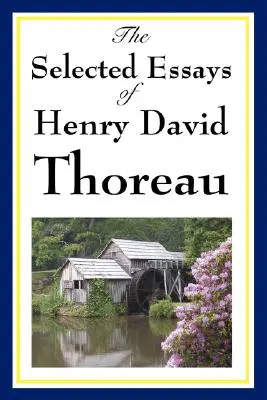 Saggi scelti di Henry David Thoreau - The Selected Essays of Henry David Thoreau