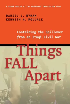 Le cose cadono a pezzi: Contenere le ricadute della guerra civile irachena - Things Fall Apart: Containing the Spillover from an Iraqi Civil War