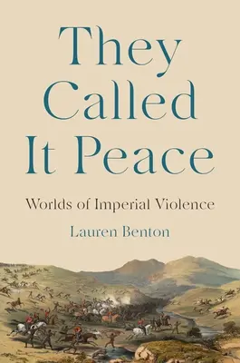La chiamavano pace: Mondi di violenza imperiale - They Called It Peace: Worlds of Imperial Violence
