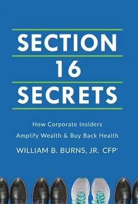 I segreti della Sezione 16: come gli insider aziendali amplificano la ricchezza e riacquistano la salute - Section 16 Secrets: How Corporate Insiders Amplify Wealth & Buy Back Health