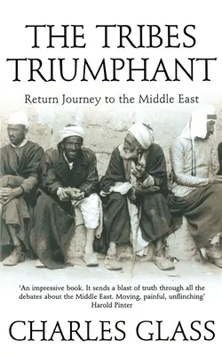 Le tribù trionfanti: Viaggio di ritorno in Medio Oriente - The Tribes Triumphant: Return Journey to the Middle East