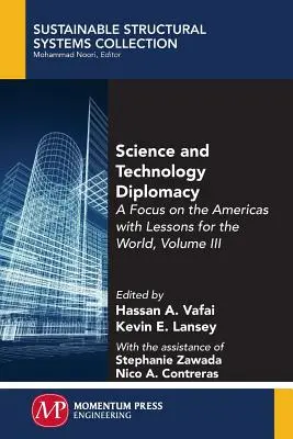Diplomazia della scienza e della tecnologia, Volume III: Un focus sulle Americhe con lezioni per il mondo - Science and Technology Diplomacy, Volume III: A Focus on the Americas with Lessons for the World
