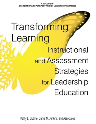 Trasformare l'apprendimento: Strategie didattiche e di valutazione per la formazione alla leadership - Transforming Learning: Instructional and Assessment Strategies for Leadership Education