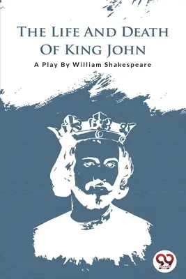 Vita e morte di Re Giovanni - The Life and Death of King John