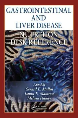 Riferimento nutrizionale per le malattie gastrointestinali ed epatiche - Gastrointestinal and Liver Disease Nutrition Desk Reference