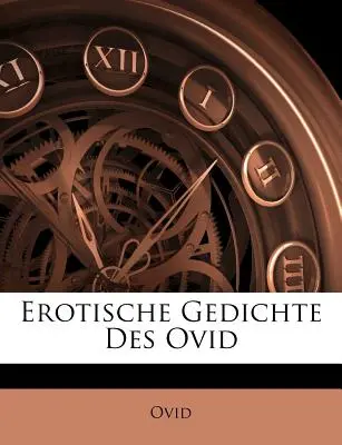 Gedici erotici di Ovidio - Erotische Gedichte Des Ovid