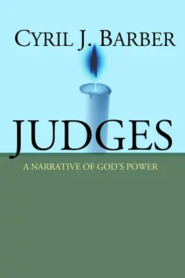 Giudici: Una narrazione della potenza di Dio: Un commento espositivo - Judges: A Narrative of God's Power: An Expositional Commentary