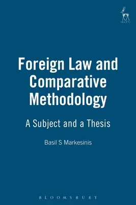 Diritto straniero e metodologia comparata: Un soggetto e una tesi - Foreign Law and Comparative Methodology: A Subject and a Thesis