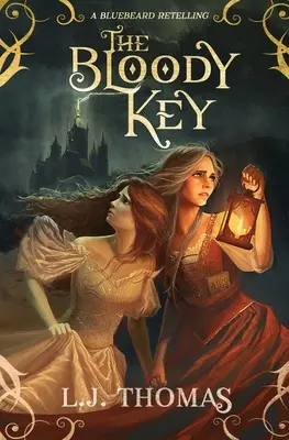 La chiave insanguinata: Una rivisitazione di Barbablù - The Bloody Key: A Bluebeard Retelling
