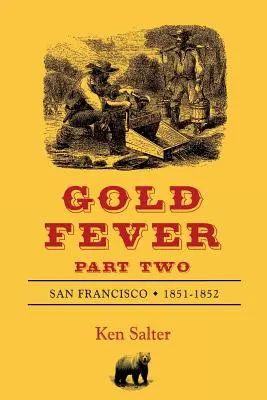 La febbre dell'oro Parte seconda: San Francisco 1851-1852 - GOLD FEVER Part Two: San Francisco 1851-1852
