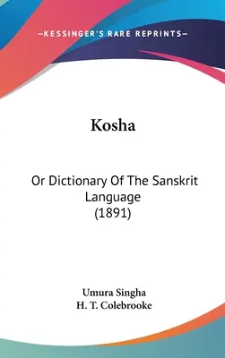 Kosha: O dizionario della lingua sanscrita (1891) - Kosha: Or Dictionary Of The Sanskrit Language (1891)