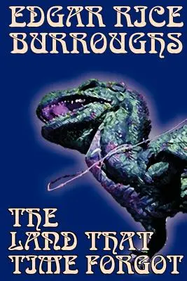 La terra dimenticata da Edgar Rice Burroughs, Fantascienza, Fantasy - The Land That Time Forgot by Edgar Rice Burroughs, Science Fiction, Fantasy