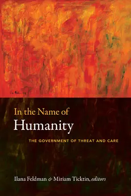 In nome dell'umanità: Il governo della minaccia e della cura - In the Name of Humanity: The Government of Threat and Care